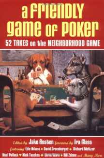 9781556525124-1556525125-A Friendly Game of Poker: 52 Takes on the Neighborhood Game