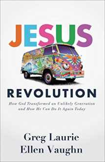 9780801075940-0801075947-Jesus Revolution: How God Transformed an Unlikely Generation and How He Can Do It Again Today