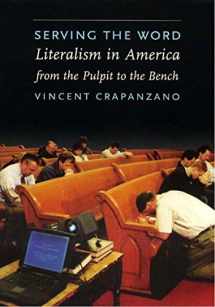 9781565846739-1565846737-Serving the Word: Literalism in America from the Pulpit to the Bench
