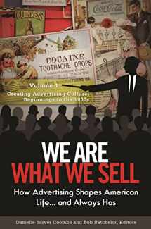 9780313392443-0313392447-We Are What We Sell [3 volumes]: How Advertising Shapes American Life. . . and Always Has [3 volumes]