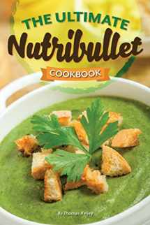 9781974323807-1974323803-The Ultimate Nutribullet Cookbook: Nutribullet Recipe Book for Better Health and Well-Being
