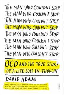 9781250083180-1250083184-The Man Who Couldn't Stop: OCD and the True Story of a Life Lost in Thought