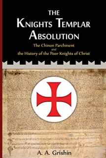 9781492210658-149221065X-The Knights Templar Absolution: The Chinon Parchment and the History of the Poor Knights of Christ