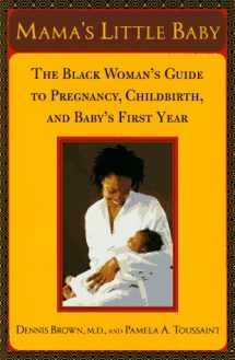 9780525939894-052593989X-Mama's Little Baby: The Black Woman's Guide to Pregnancy, Childbirth, and Baby's First Year