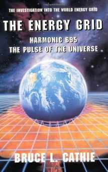 9780932813442-0932813445-The Energy Grid: Harmonic 695: The Pulse of the Universe [The Investigation into the World Energy Grid]