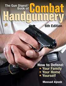 9780896895256-0896895254-The Gun Digest Book of Combat Handgunnery, 6th Edition