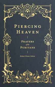 9781683593348-1683593340-Piercing Heaven: Prayers of the Puritans (Prayers of the Church)