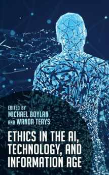 9781538160749-1538160749-Ethics in the AI, Technology, and Information Age