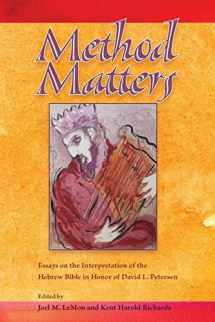 9781589834446-1589834445-Method Matters: Essays on the Interpretation of the Hebrew Bible in Honor of David L. Petersen (Society of Biblical Literature Resources for Biblical Study, 56)