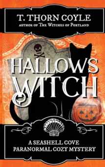 9781946476395-1946476390-Hallows Witch (The Seashell Cove Paranormal Cozy Mysteries)