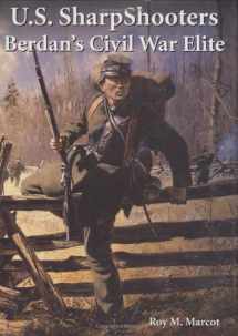 9780811702713-0811702715-U.S. Sharpshooters: Berdan's Civil War Elite