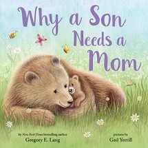 9781728235844-1728235847-Why a Son Needs a Mom: Celebrate Your Special Mother and Son Bond with this Sweet Picture Book! (Always in My Heart)