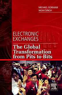 9780123742520-0123742528-Electronic Exchanges: The Global Transformation from Pits to Bits (Elsevier and Iit Stuart Center for Financial Markets Press)
