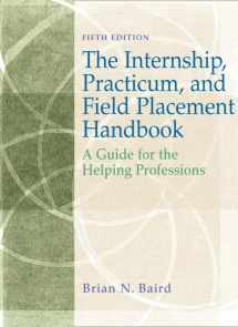 9780132238809-0132238802-Internship, Practicum, and Field Placement Handbook: A Guide for the Helping Professions