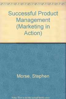 9780749411299-0749411295-Successful Product Management (Marketing in Action)