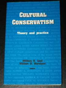 9780942522167-0942522168-Cultural Conservatism Theory and Practice