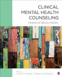9781506305639-1506305636-Clinical Mental Health Counseling: Elements of Effective Practice