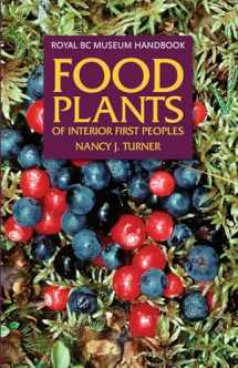 9780772658463-0772658463-Food Plants of Interior First Peoples (Royal BC Museum Handbook)