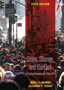 9781138604483-1138604488-Cities, Change, and Conflict: A Political Economy of Urban Life