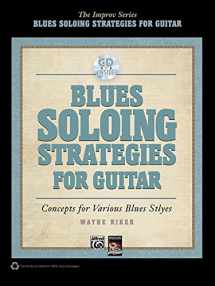 9780739082539-0739082531-Blues Soloing Strategies for Guitar: Concepts for Various Blues Styles, Book & CD (The Improv Series)