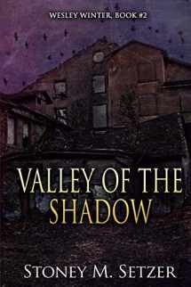 9781539652632-1539652637-Valley of the Shadow: Wesley Winter, Book #2