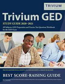 9781635307474-1635307473-Trivium GED Study Guide 2020-2021 All Subjects: GED Preparation and Practice Test Questions Workbook for the GED Exam