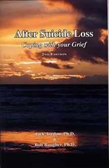 9780983950592-0983950598-After Suicide Loss: Coping with Your Grief, 2nd Edition
