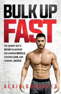 9781978476059-1978476051-Bulk Up Fast: The Skinny Guy's 90-Day Blueprint for Gaining Muscle, Staying Lean, and Looking Jacked
