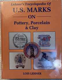 9780891453659-0891453652-Lehner's Encyclopedia Of US Marks On Pottery, Porcelain Clay