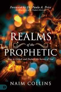 9780768448672-0768448670-Realms of the Prophetic: Keys to Unlock and Declare the Secrets of God