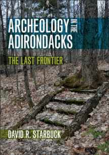 9781512602623-1512602620-Archeology in the Adirondacks: The Last Frontier