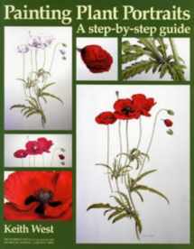 9780713651881-0713651881-Painting Plant Portraits: A Step-by-step Guide (Art Practical)