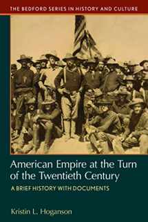 9780312677053-0312677057-American Empire at the Turn of the Twentieth Century: A Brief History with Documents (Bedford Series in History and Culture)