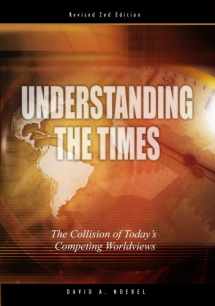 9780936163000-0936163003-Understanding the Times: The Collision of Today's Competing Worldviews