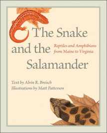9781421421575-1421421577-The Snake and the Salamander: Reptiles and Amphibians from Maine to Virginia