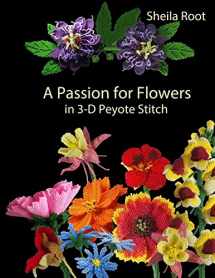 9781977742261-1977742262-A Passion for Flowers in 3-D Peyote Stitch
