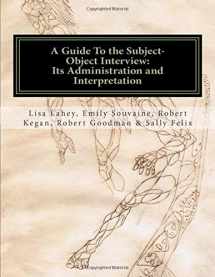 9781461128809-1461128803-A Guide to the Subject-Object Interview: Its Administration and Interpretation
