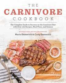 9781628603941-1628603941-The Carnivore Cookbook: The Complete Guide to Success on the Carnivore Diet with Over 100 Recipes, Meal Plans, and Science