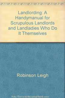 9780932956019-0932956017-Landlording: A handymanual for scrupulous landlords and landladies who do it themselves