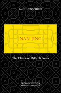 9780520292277-0520292278-Nan Jing: The Classic of Difficult Issues (Chinese Medical Classics)