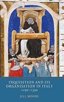 9781903153895-1903153891-Inquisition and its Organisation in Italy, 1250-1350 (Heresy and Inquisition in the Middle Ages, 8)