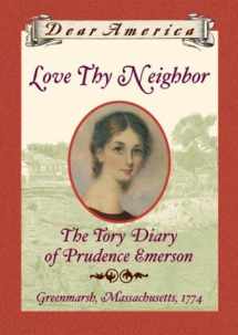 9780439153089-0439153085-Love Thy Neighbor: the Tory Diary of Prudence Emerson