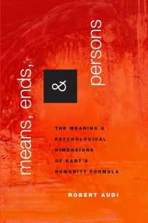 9780190251550-0190251557-Means, Ends, and Persons: The Meaning and Psychological Dimensions of Kant's Humanity Formula