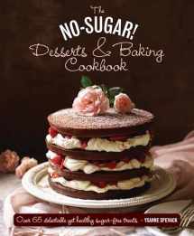 9780754830801-0754830802-The No Sugar! Desserts & Baking Book: Over 65 Delectable Yet Healthy Sugar-Free Treats