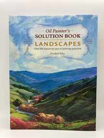 9781581808650-1581808658-Oil Painter's Solution Book - Landscapes: Over 100 Answers to Your Oil Painting Questions
