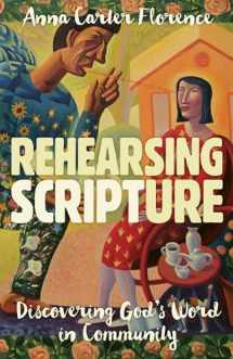 9780802874122-0802874126-Rehearsing Scripture: Discovering God's Word in Community