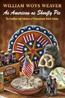 9780812244793-0812244796-As American as Shoofly Pie: The Foodlore and Fakelore of Pennsylvania Dutch Cuisine