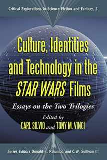 9780786429103-0786429100-Culture, Identities and Technology in the Star Wars Films: Essays on the Two Trilogies (Critical Explorations in Science Fiction and Fantasy, 3)
