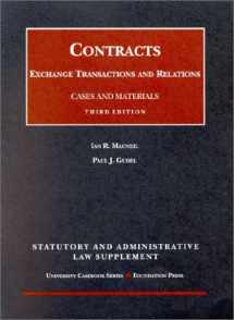 9781587784637-1587784637-Contracts: Exchange Transactions and Relations, 3rd Ed. (Statutory and Administrative Law Supplement) (University Casebook Series)