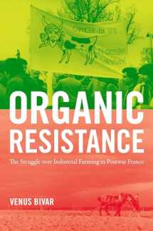 9781469641171-1469641178-Organic Resistance: The Struggle over Industrial Farming in Postwar France (Flows, Migrations, and Exchanges)